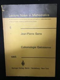Cohomologie Galoisienne: Cours Au College de France, 1962-1963 (Lecture Notes in Mathematics　5)