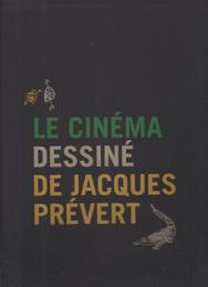 Le Cinéma dessiné de Jacques Prévert　プレヴェールが描いた映画
