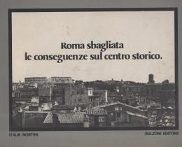 Roma Sbagliata : Le Conseguenze sul Centro Storico
