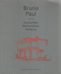 Bruno Paul und die Deutsche Werkstätten Hellerau　ブルーノ・パウルとドイツ工房ヘレラウ


Published by Dresden: , 1993, 1993