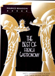 The Best of French Gastronomy  Sixty Unforgettable Places and Their Unique Recipes 