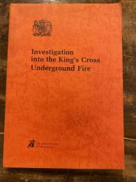 キングスクロス駅地下鉄火災調査報告書 1988年11月女王陛下の命により運輸大臣から議会に提出した報告書　(キングズクロス)