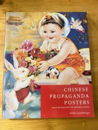 Chinese Propaganda Posters : From Revolution to Modernization