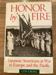 Honor by fire : Japanese Americans at war in Europe and the Pacific
