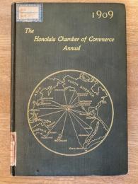 ANNUAL REPORT of the Honolulu Chamber of Commerce for the YEAR ENDING AUGUST 18th, 1909