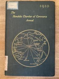 ANNUAL REPORT of the Honolulu Chamber of Commerce for the YEAR ENDING AUGUST 16th, 1910