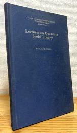 Lectures on Quantum Field Theory