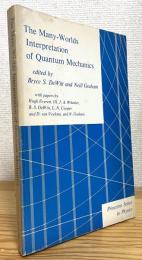 The Many-Worlds Interpretation of Quantum Mechanics: A Fundamental Exposition by Hugh Everett, III, with Papers by J. A. Wheeler, B. S. Dewitt, L. N. Cooper and D. Van Vechten, and N. Graham