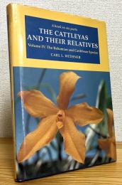 The Cattleyas and Their Relatives 【Volume 4】 The Bahamian and Caribbean Species