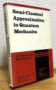 Semi-Classical Approximation in Quantum Mechanics