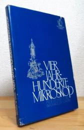 Vier Jahrhunderte Mikroskop