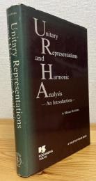 Unitary Representations and Harmonic Analysis: An Introductions