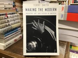 Making the modern : industry, art, and design in America