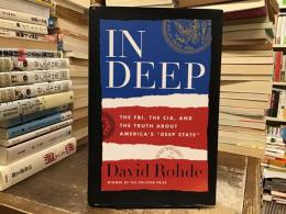 In Deep：The FBI, the CIA, and the Truth About America's Deep State