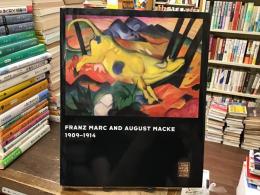 Franz Marc and August Macke: 1909-1914