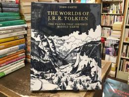 The Worlds of J. R. R. Tolkien: The Places That Inspired Middle-Earth