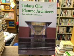 Tadasu Ohe Plantec Architects: Protocols of Architecture【英語】