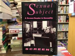 The Sexual Subject: A Screen Reader in Sexuality【英語】
