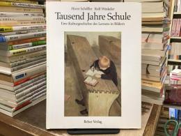 〈独文〉Tausend Jahre Schule：Eine Kulturgeschichte des Lernens in Bildern.