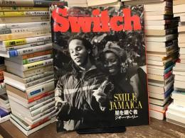 switch〈特集：スマイル・ジャマイカ　星を継ぐ者〉