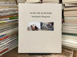 As the Call, So the Echo：Yoshiyuki Okuyama