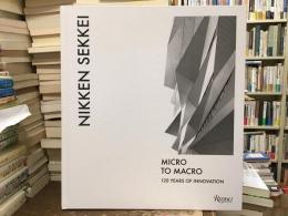 NIKKEN SEKKEI Micro to Macro 120 Years of Innovation 