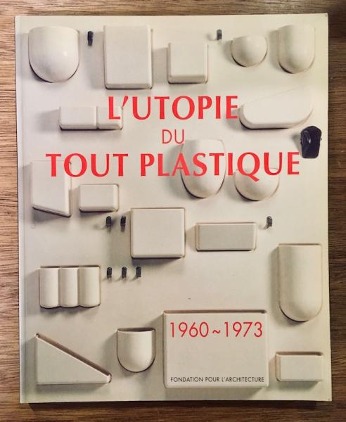 L'Utopie du Tout Plastique, 1960-1973プロダクトアート