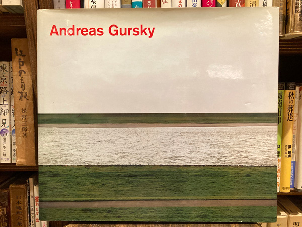 Andreas Gursky : photographs from 1984 to the present アンドレアス