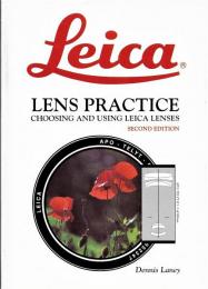 Leica Lens Practice : Choosing and Using Leica Lenses