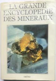 LA GRANDE ENCYCLOPEDIE  DES MINERAUX