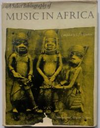 A Select Bibliography of Music in Africa