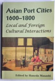 Asian Port  Cities  1600-1800 Local and Foreign Cultural Interactions
