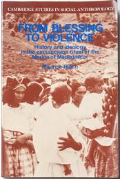 From Blessing to Violence: History and Ideology in the Circumcision Ritual of the Merina of Madagascar