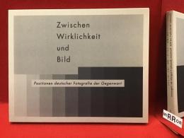 【図録】Zwischen Wirklichkeit und Bild　　Positionen deutscher Fotografie der Gegenwart　ドイツ写真の現在 : かわりゆく「現実」と向かいあうために