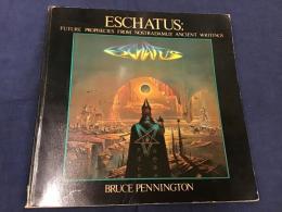 【英文洋書】ESCHATUS : FUTURE PROPHECIES FROM NOSTRADAMUS' ANCIENT WRITINGS　（『エスカタス：ノストラダムスの古代の書物から読み解く未来の予言）