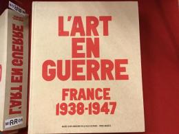 【大判仏語図録】L'ART EN GUERRE （戦争における芸術）於パリ市立近代美術館　Musée d'Art Moderne de la ville de Paris