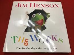 Jim Henson : the works : the art, the magic, the imagination  （ジム・ヘンソンの仕事　美術、魔法、想像力）