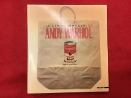 Le Cento Imagini Di ANDY WARHOL - opere grafiche（「アンディ・ウォーホル百景　opere grafiche」展図録）伊文