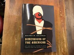 Dimensions of the Americas: Art and Social Change in Latin America and the United States（アメリカ大陸の次元－ラテンアメリカとアメリカにおける芸術と社会の変化）