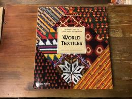 World Textiles: A Visual Guide to Traditional Techniques