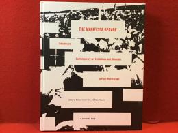 The Manifesta decade : debates on contemporary art exhibitions and biennials in post-wall Europe（「マニフェスタ」の10年：壁崩壊後のヨーロッパにおける現代美術の展覧会とビエンナーレをめぐる論議）英文