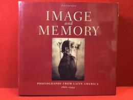 Image and Memory: Photography from Latin America, 1865-1992（イメージと記憶：ラテンアメリカの写真、1865年～1992年）西英併記