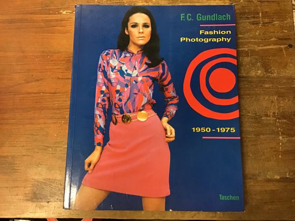 1950年〜1975年　fashion photographyー Fashion photography 1950-1975 : Modephotography （ファッション写真