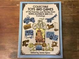 Collectible toys and games of the twenties and thirties from Sears, Roebuck and Co. catalogs　（シアーズ・ローバックのカタログから集めた 1920 年代から 1930 年代のおもちゃとゲーム)