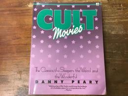 Cult movies : the classics, the sleepers, the weird, and the wonderful　（カルト映画）
