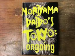 Moriyama Daido's Tokyo : ongoing