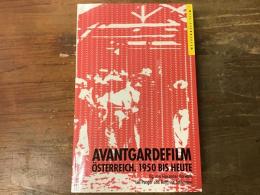 Avantgardefilm : Österreich, 1950 bis heute　（オーストリアの前衛映画　1950年から現代まで）
