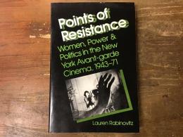 Points of Resistance: Women, Power, & Politics in the New York Avant-Garde Cinema, 1943-71　（1943～1971 NYアヴァンギャルド映画における女性・権力・政治）