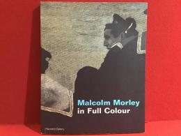 【洋書図録】Malcolm Morley in Full Colour マルコム・モーリー展（英文）