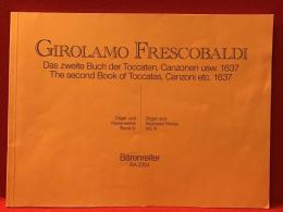 【楽譜】Girolamo Frescobaldi／The second Book of Toccatas, Canzoni etc. 1637